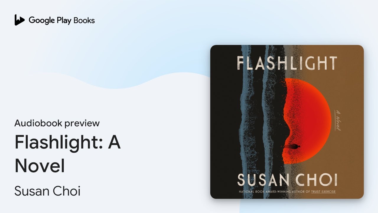 Flashlight: A Novel by Susan Choi &middot; Audiobook preview