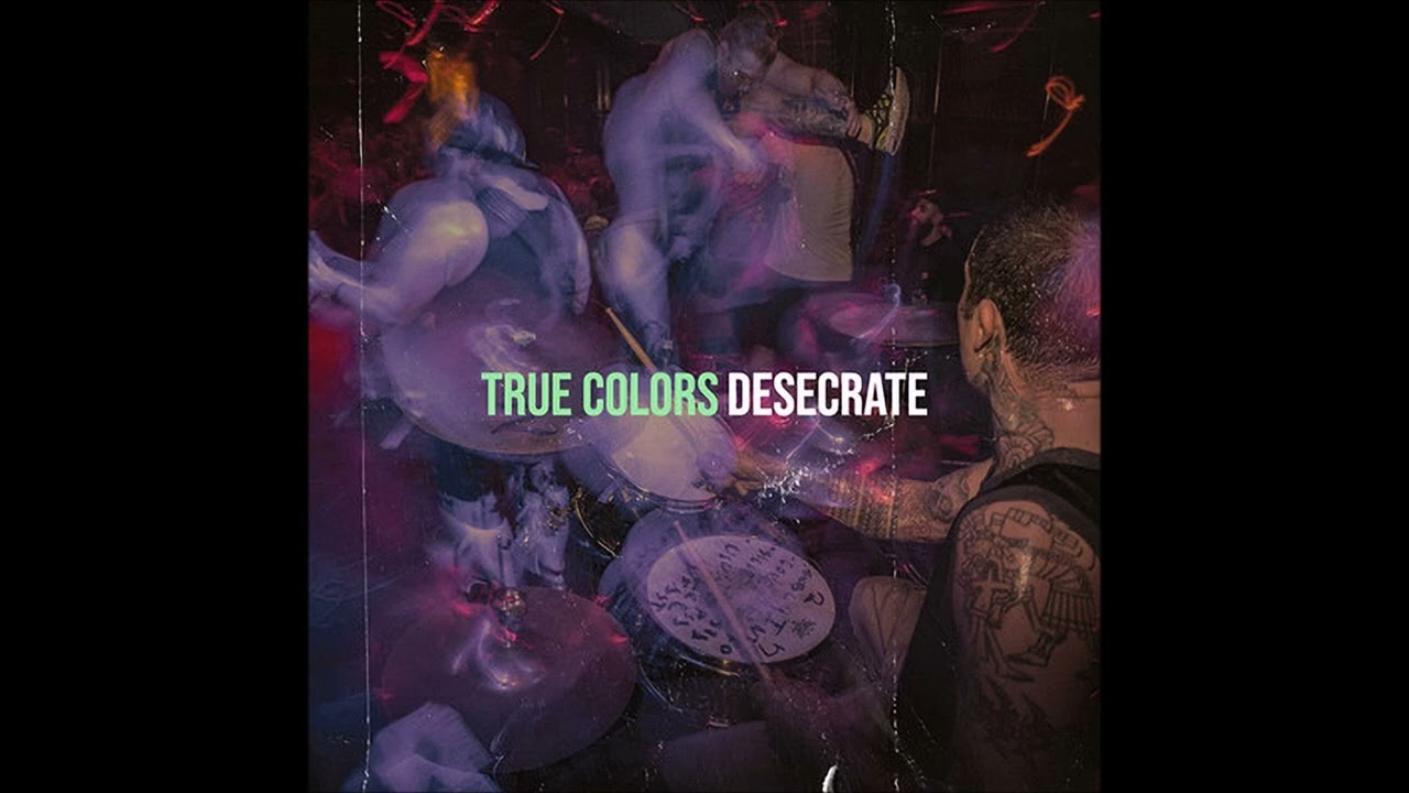 Desecrate - True Colors 2022 (Full EP)
