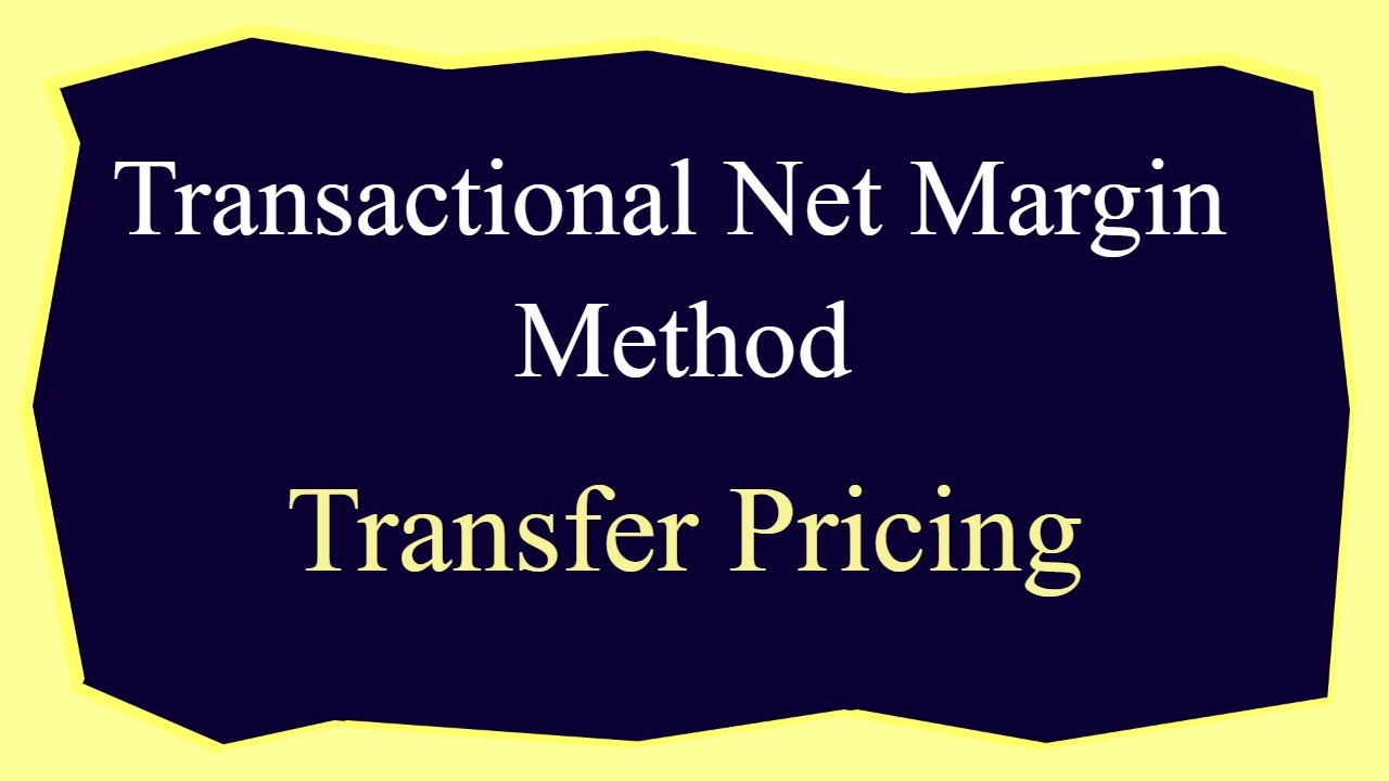 Transactional Net Margin Method in Transfer pricing - (TNMM) - CA Arinjay Jain +91-9667714335