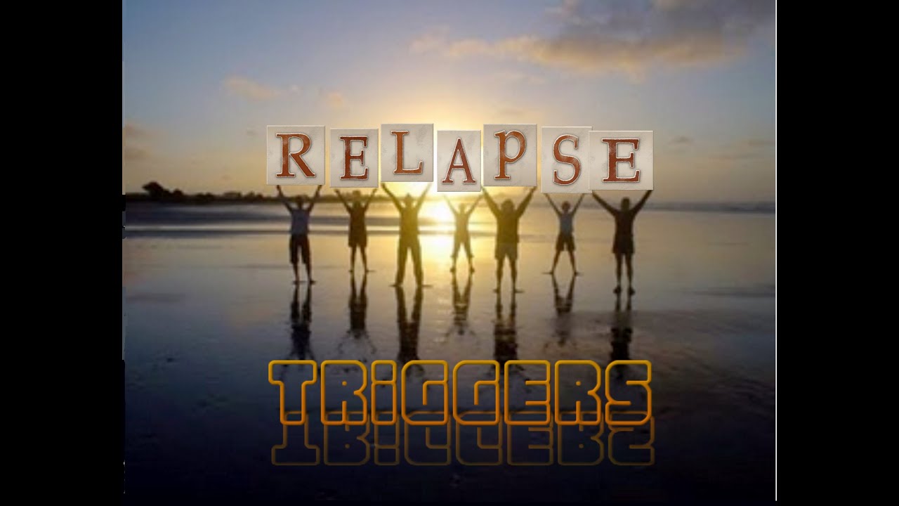 Relapse Triggers