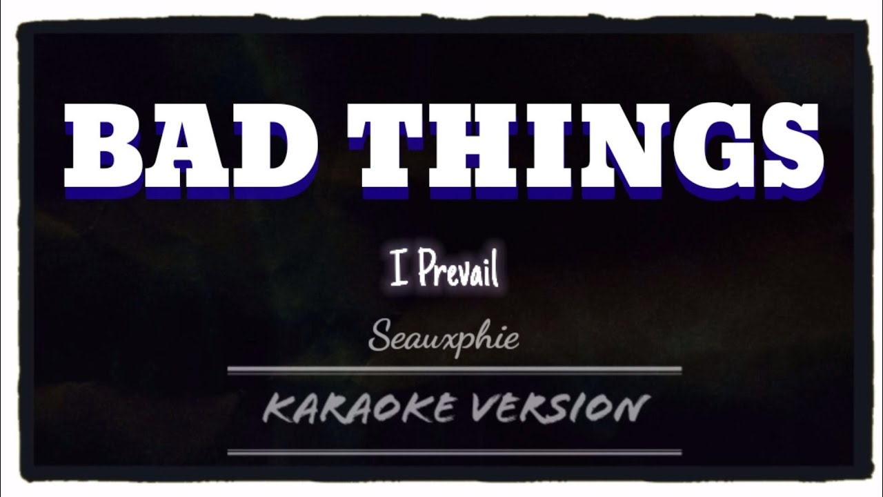 I Prevail - Bad Things (Karaoke Version)