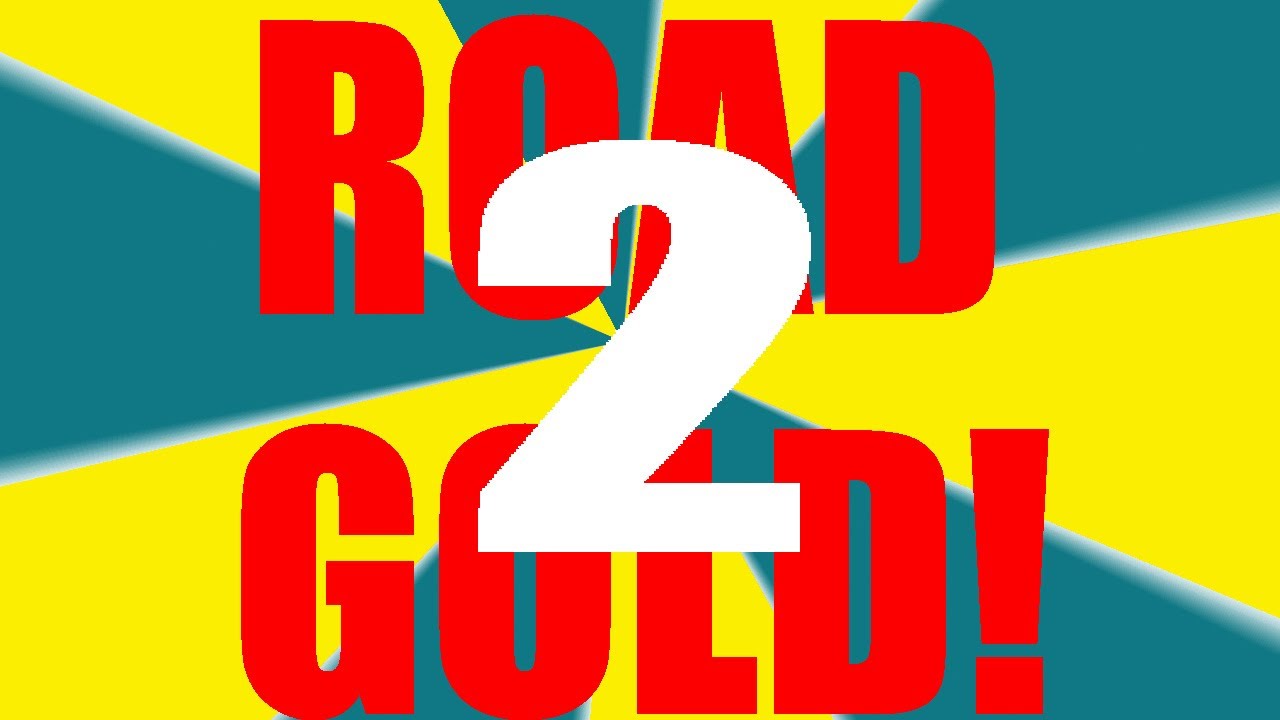Road to gold #2