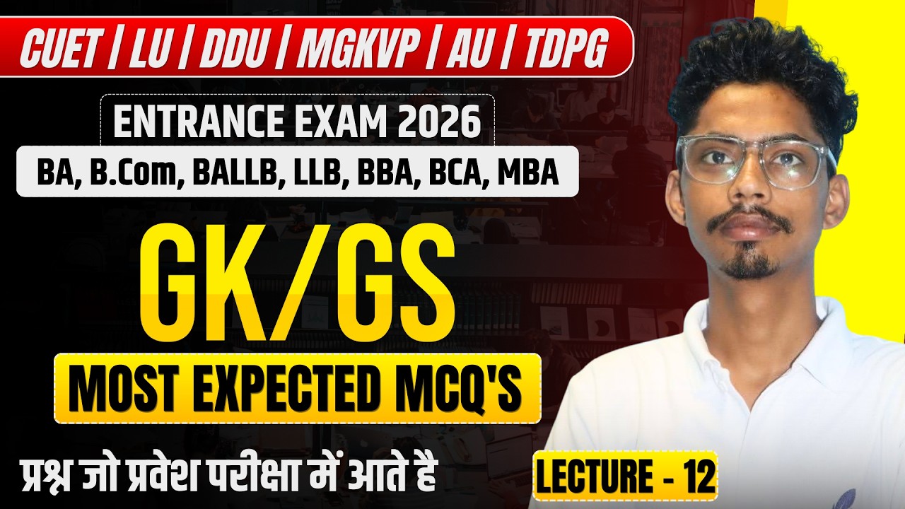 Important MCQ's of GK/GS For BA, BALLB, LLB, BBA, BCA, MBA Entrance Exam 2026 I AU,LU,DDU,MGKVP,CUET