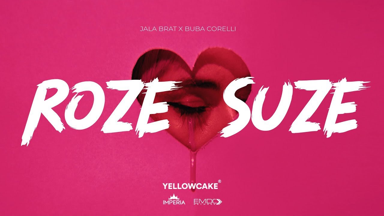 Jala Brat & Buba Corelli - Roze suze (ROZE SUZE)