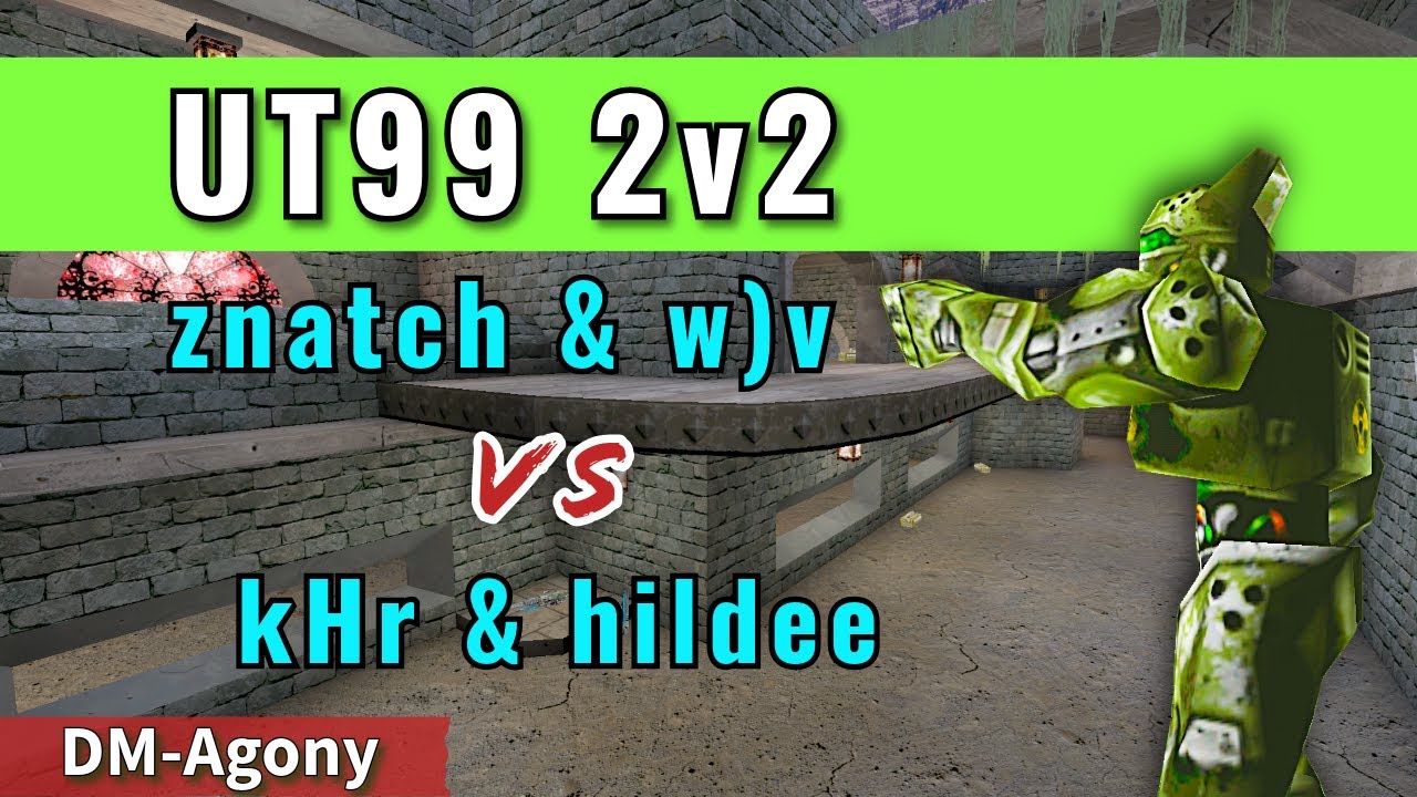 UT99 2v2 znatch & w)v vs kHr & hildee DM-Agony 2v2 Cup Map 2 (2025)