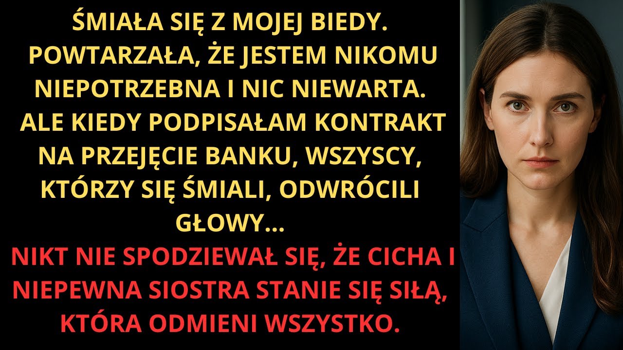 Siostra nazywała mnie biedną. Ale zostałam właścicielką banku… i to ona przyszła po kredyt...