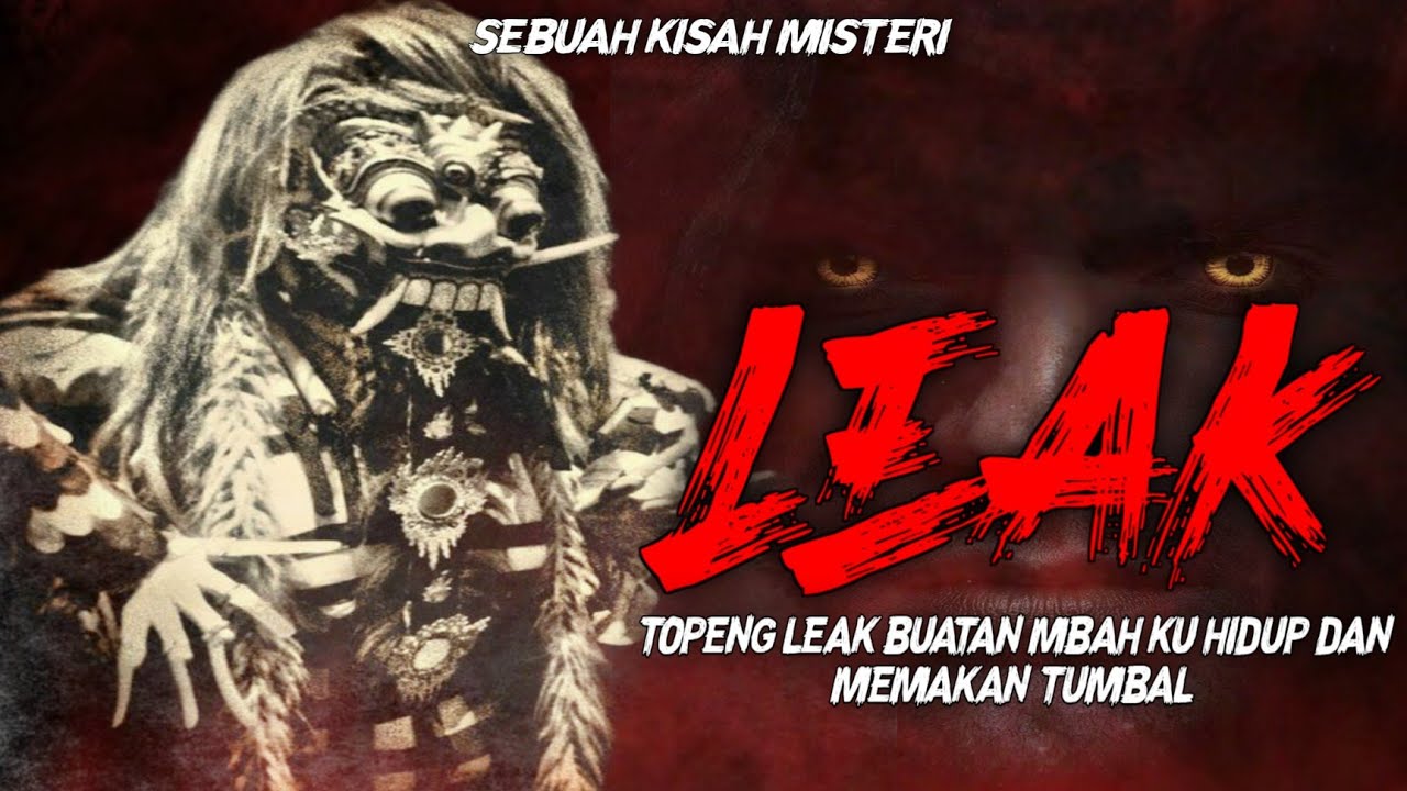 TOPENG LEAK BUATAN SI MBAH HIDUP DAN ABANG KU MENJADI TUMBAL - KISAH MISTERI PENARI LEAK