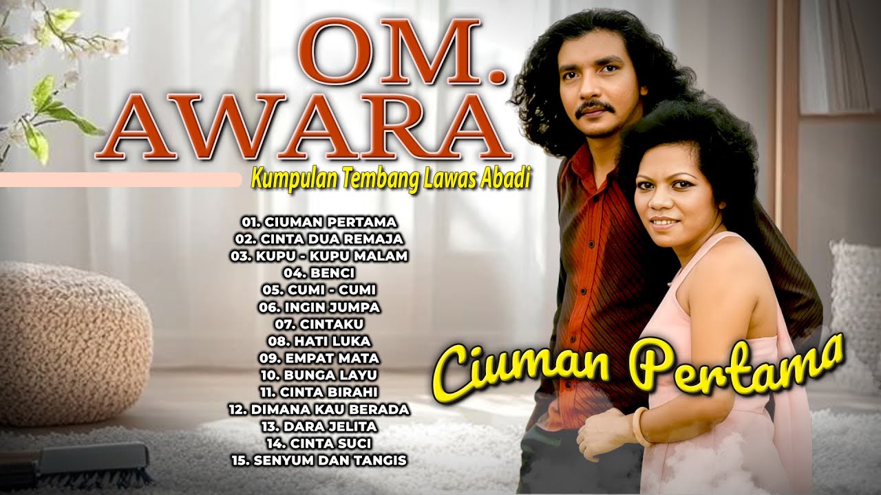 KUMPULAN TEMBANG LAWAS ABADI O.M. AWARA | Ciuman Pertama, Cinta Dua Remaja, Kupu-Kupu Malam