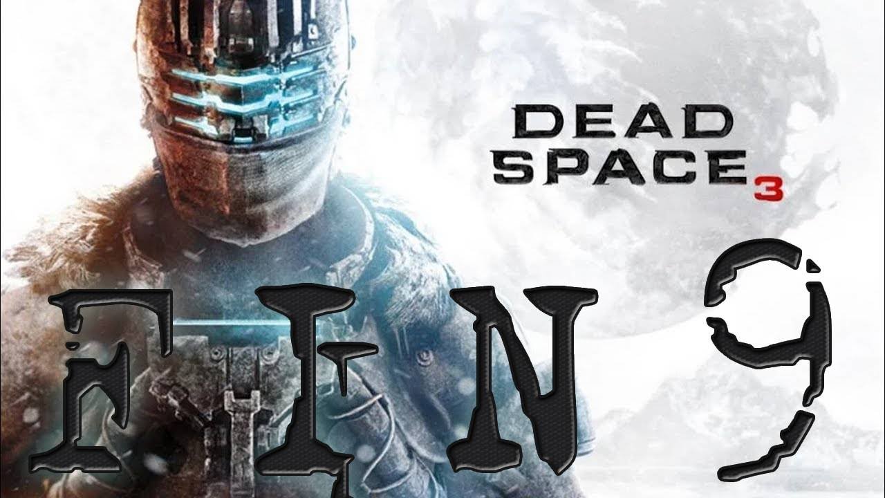 Dead Space 3 - Ep.9 [FIN] - ENFIN terminé...