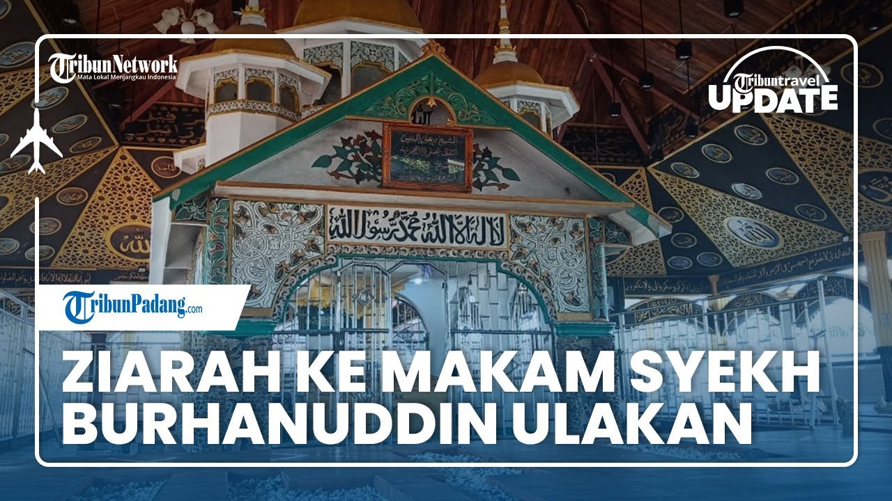 🔴 TRIBUN TRAVEL UPDATE: Ziarah ke Makam Syekh Burhanuddin Ulakan di Padang Pariaman