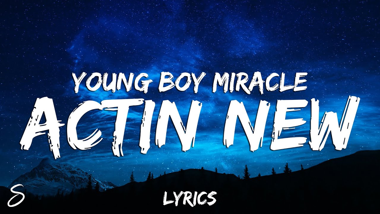 Young Boy Miracle - Actin New (Lyrics)