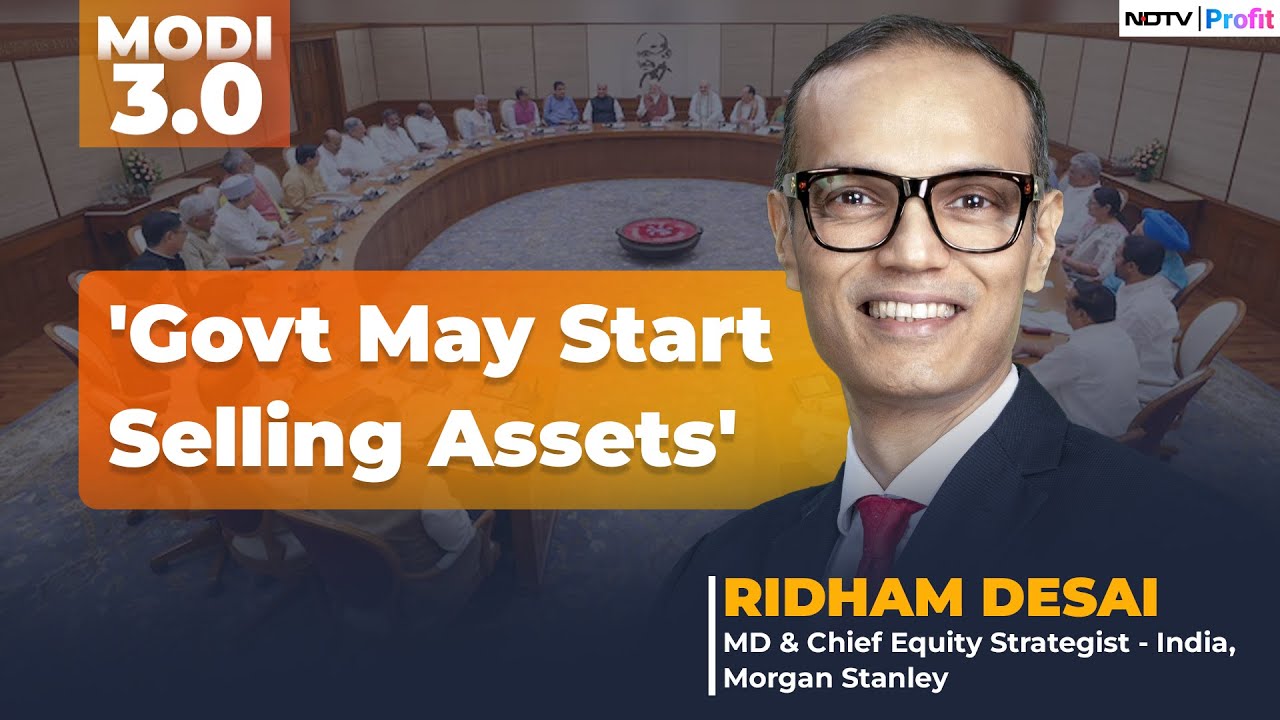 Morgan Stanley's Ridham Desai On Modi 3.0 Outlook, Policy Making & The Impact On Stock Markets
