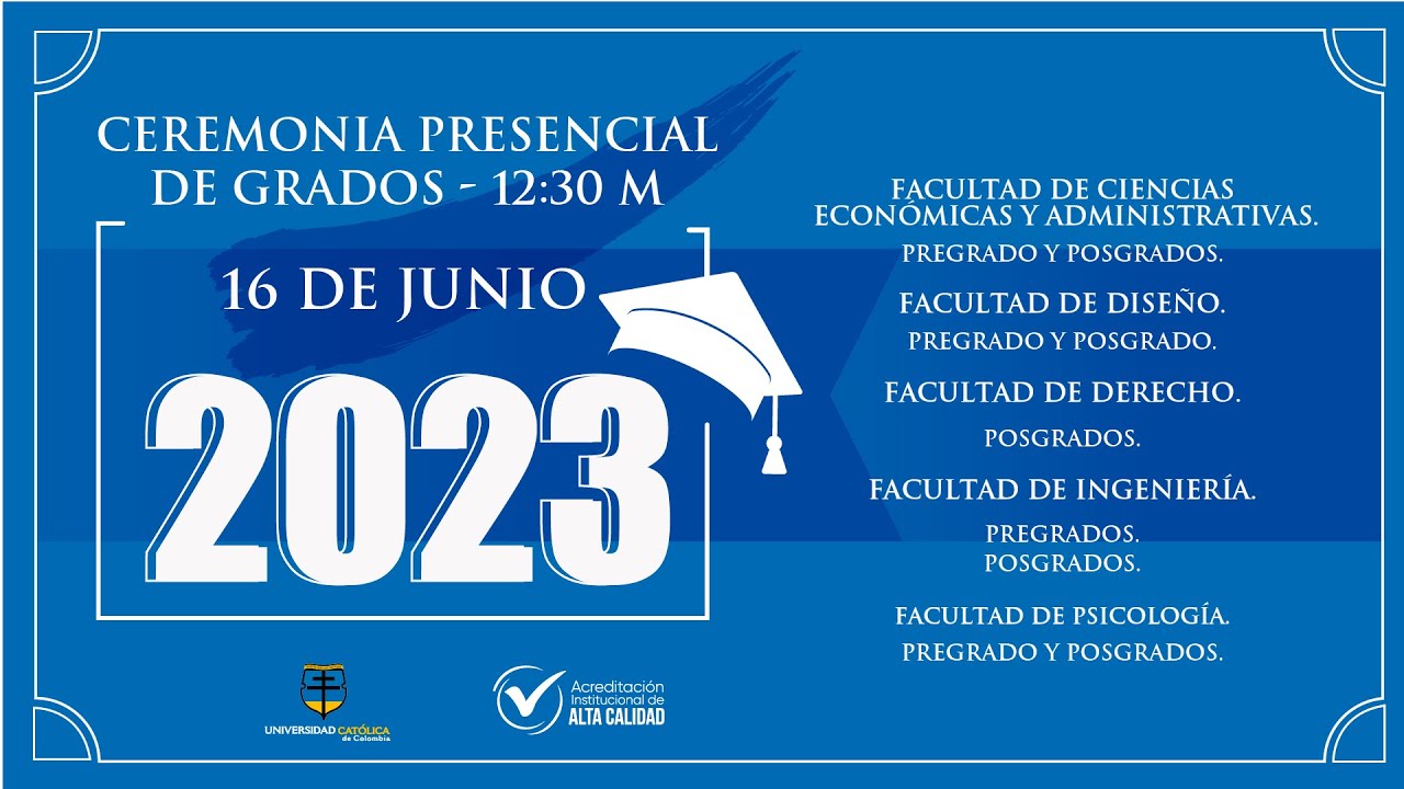 CEREMONIA DE GRADOS PRESENCIAL JUNIO 2023