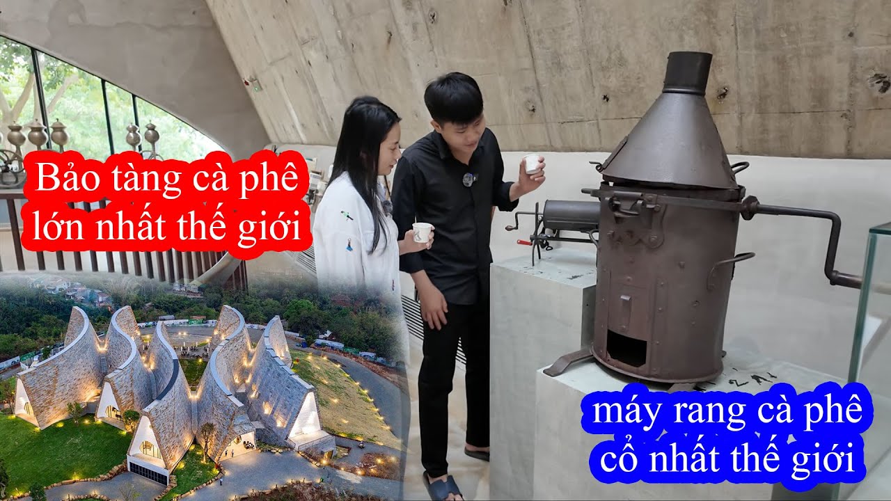 Tham Quan Bảo Tàng Cà Phê Lớn Nhất Thế Giới Cùng Em Thảo Beauty | Buôn Mê Thuột Mãi Đỉnh
