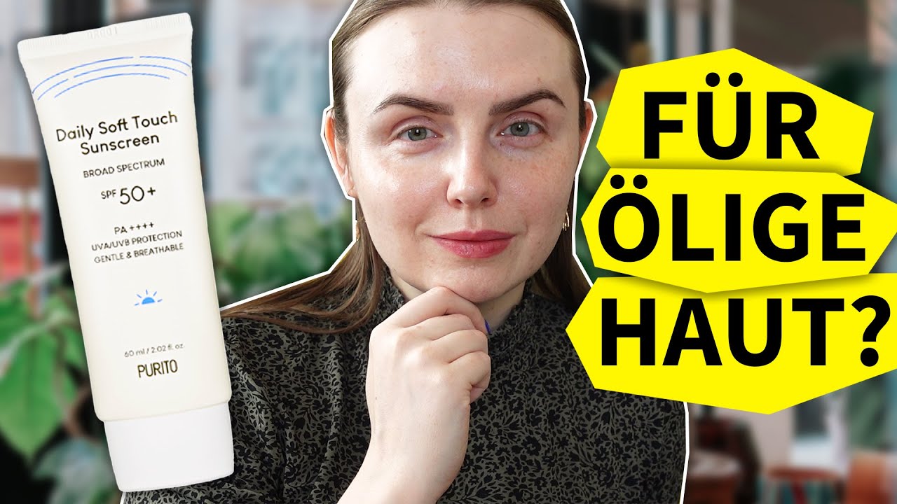 Sonnencreme für ölige Haut? Purito Daily Soft Touch Sunscreen Review