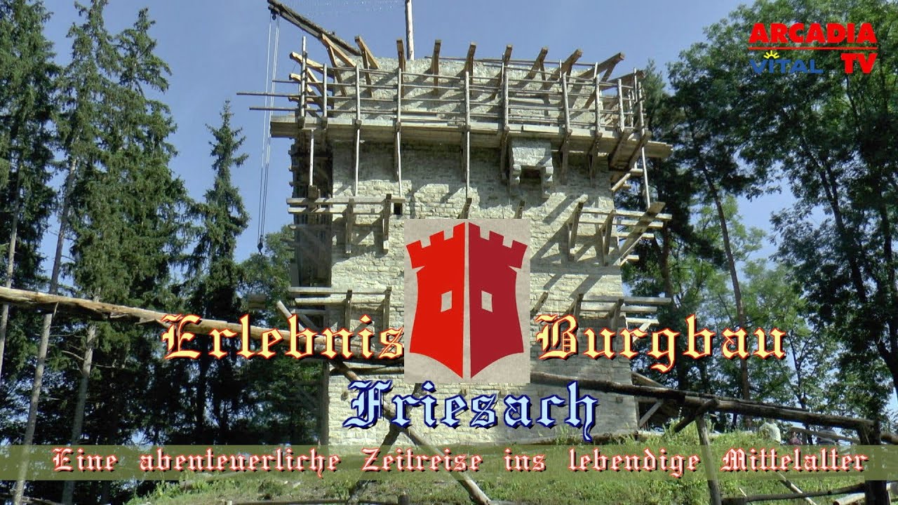 Erlebnis Burgbau Friesach: Abenteuerliche Zeitreise ins Mittelalter