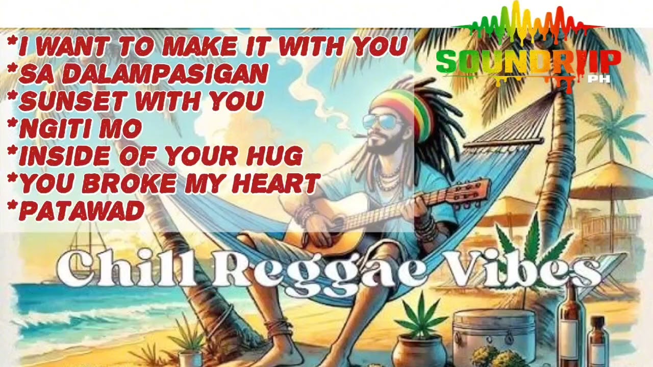 CHILL REGGAE VIBES | ACOUSTIC REGGAE | LOVE SONG REGGAE | Relaxing mood | Please subscribe