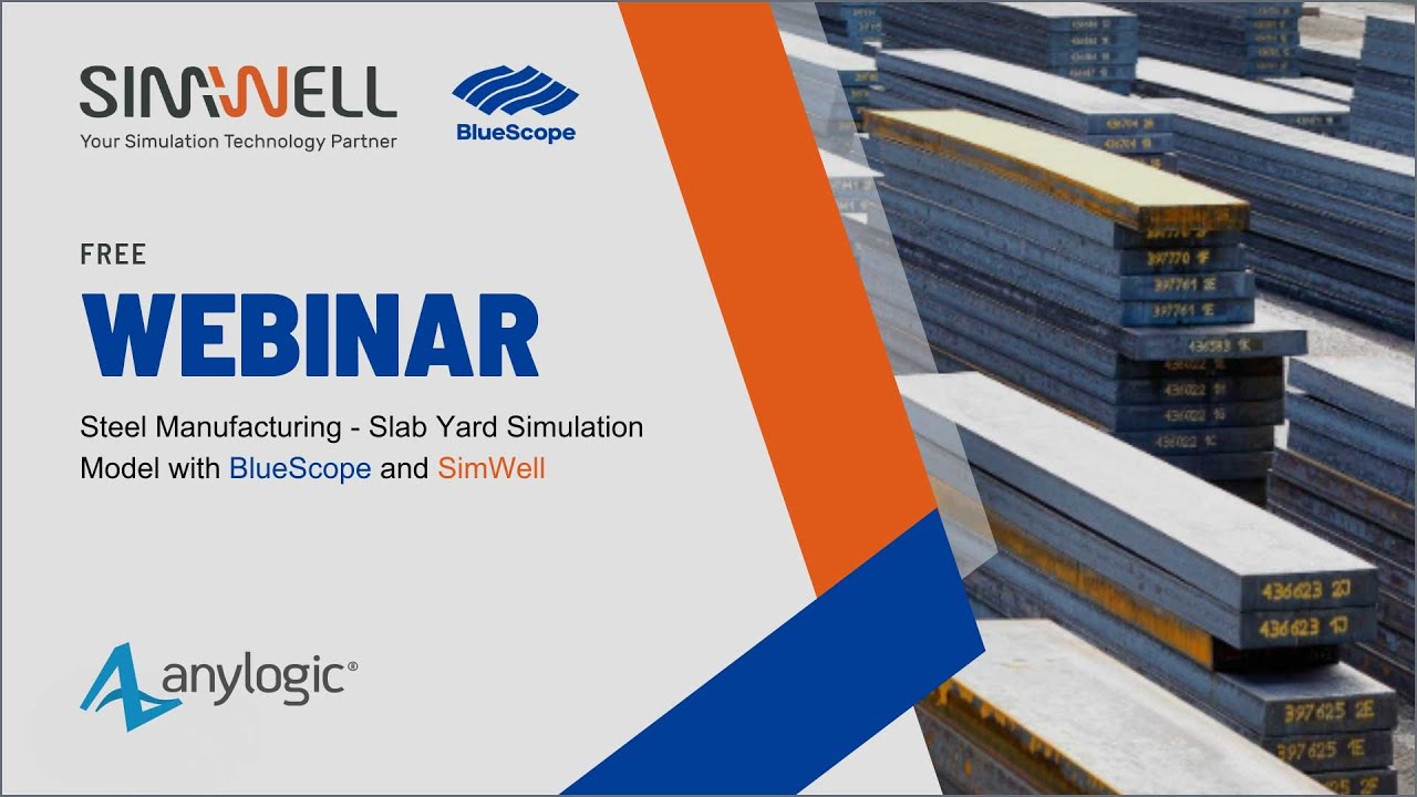 Steel Manufacturing: Slab Yard Simulation Model with BlueScope and SimWell
