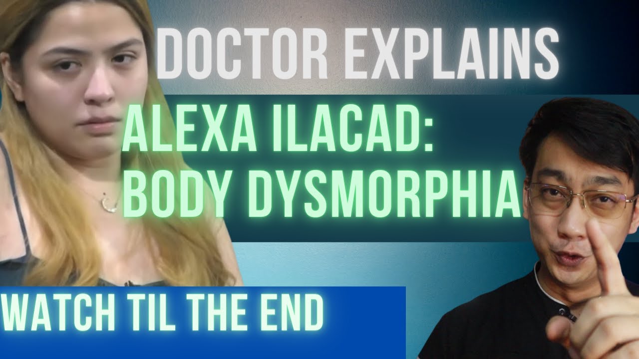 ALEXA ILACAD BODY DYSMORPHIA | ACHIEVE HEALTHY WEIGHT LOSS | Dr. Dex Macalintal