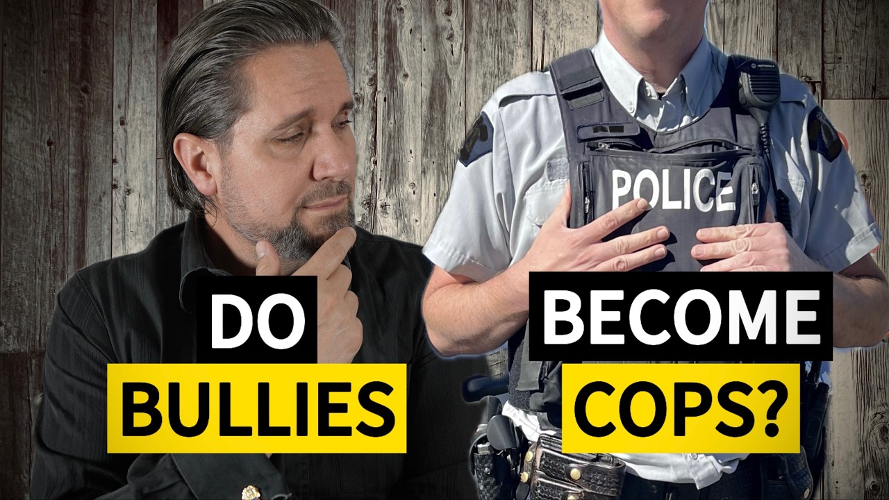 Who Becomes A Cop? The Weak? The Bullied? The Truth!