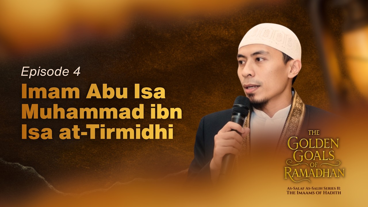 GGR2026: The Imaams of Hadith | Ep.4 Imam Muhammad ibn Isa at-Tirmidhi | Shaykh Abdullah Pundogar