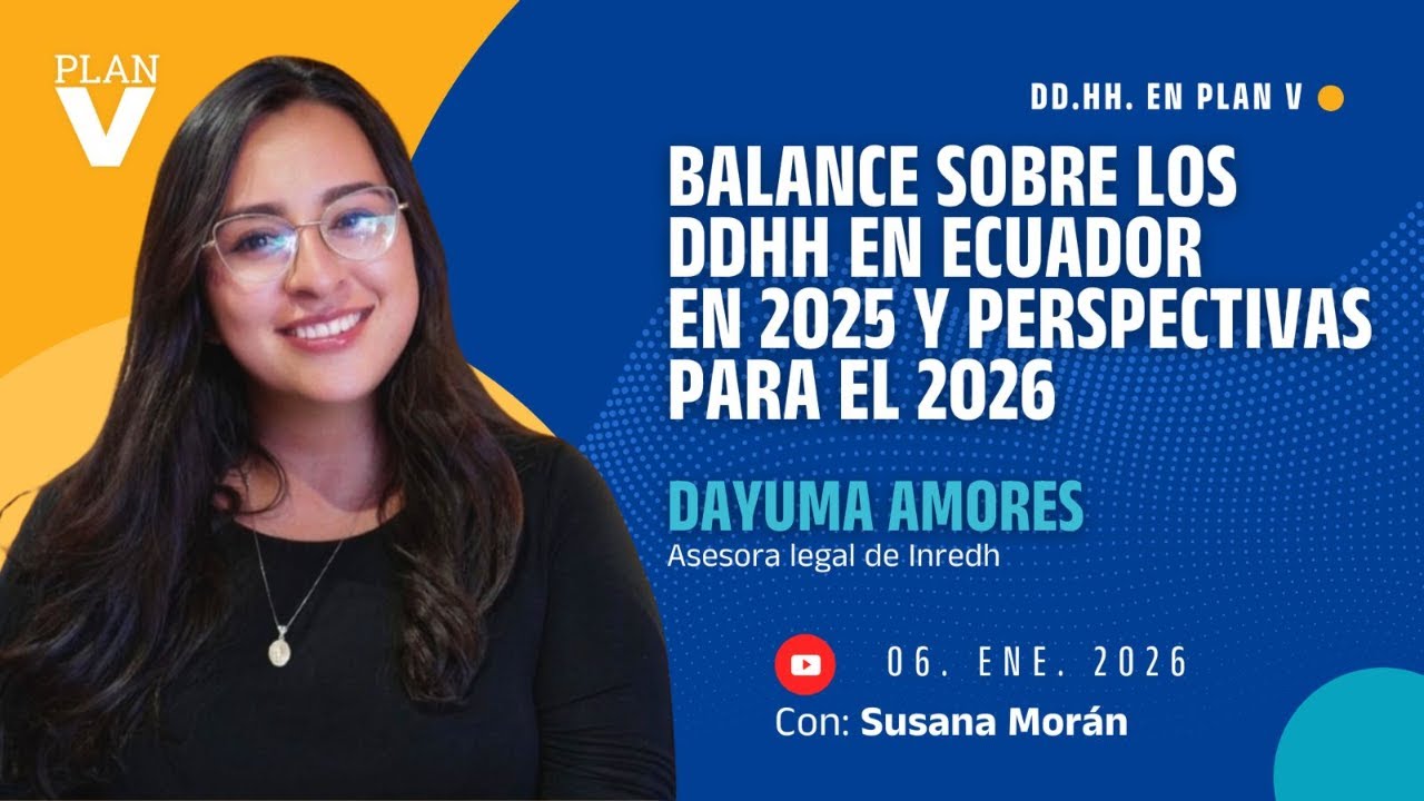 Balance sobre los DDHH en Ecuador en 2025 y perspectivas para el 2026
