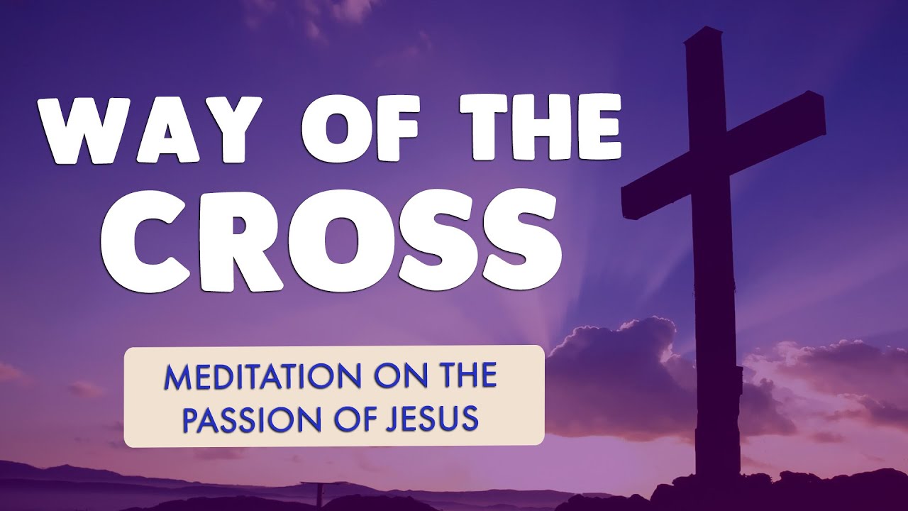 🙏 WAY of the CROSS 2022 🙏 MEDITATION on the PASSION of JESUS