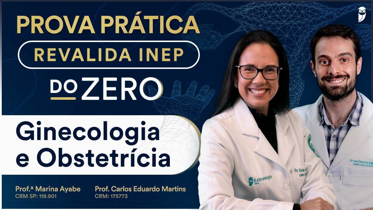 Prova Prática Revalida INEP do Zero - Aula de Ginecologia e Obstetrícia