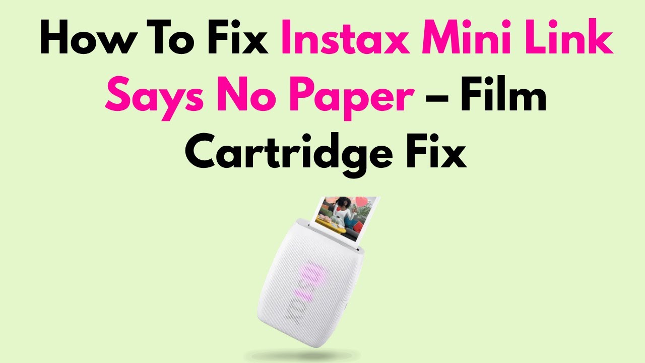 How To Fix Instax Mini Link Says No Paper &ndash; Film Cartridge Fix