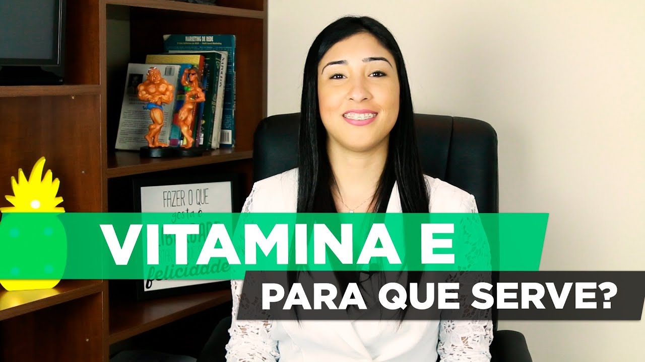 VITAMINA E, benef&iacute;cios, para que serve