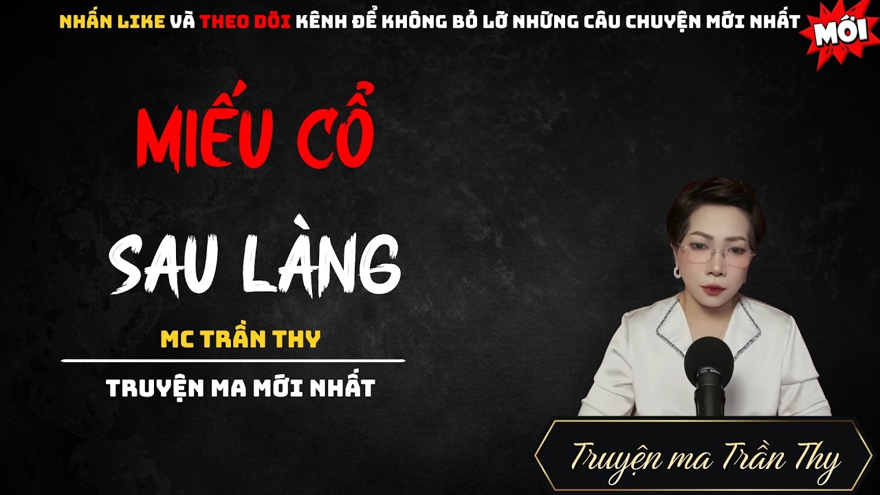 TRUYỆN MA MC TRẦN THY : MIẾU CỔ SAU LÀNG | NGHE TRUYỆN MA ĐÊM KHUYA KINH DỊ