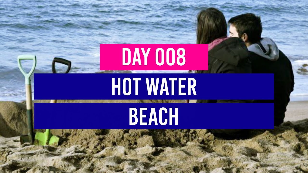 DAY 8 ♨️ Hot Water Beach - New Zealand Travel