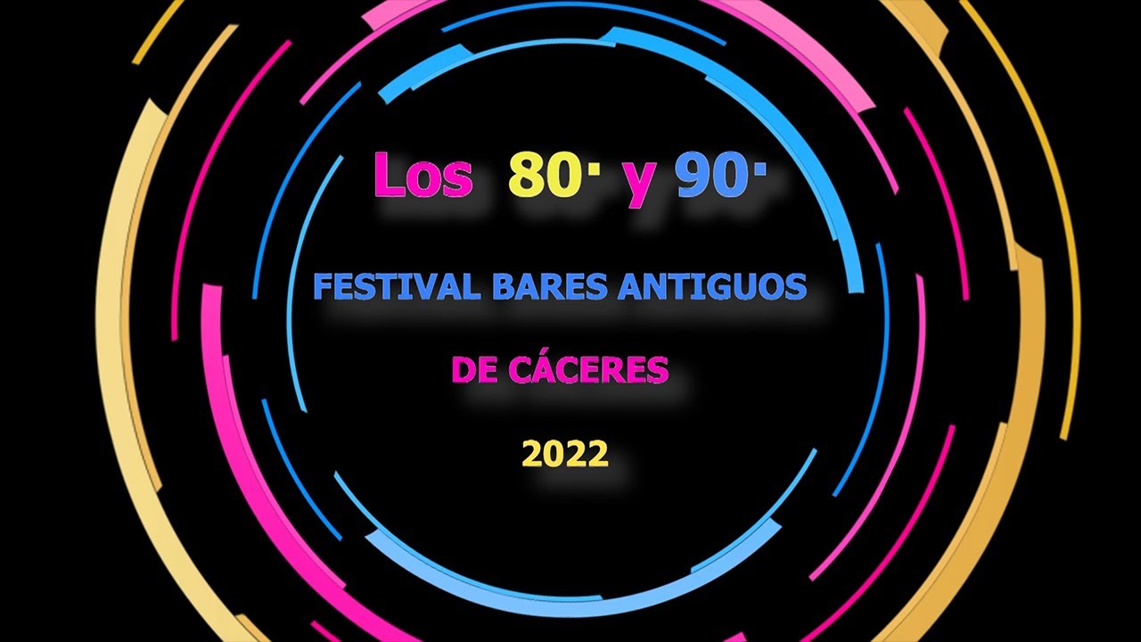Los 80' y 90': Fiesta de los Bares Antiguos de Cáceres 2022