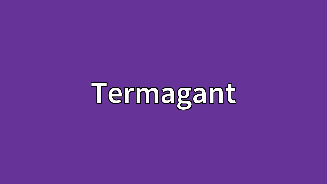 Termagant Meaning