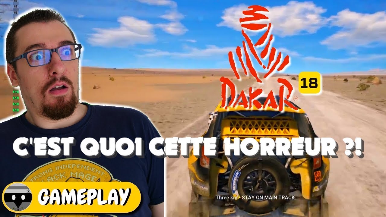 DAKAR 18 : C'EST QUOI CETTE HORREUR ?! Gameplay FR