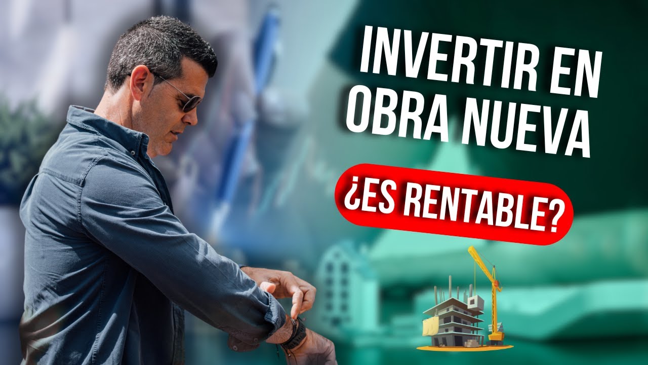 &iquest;Es rentable invertir en obra nueva?