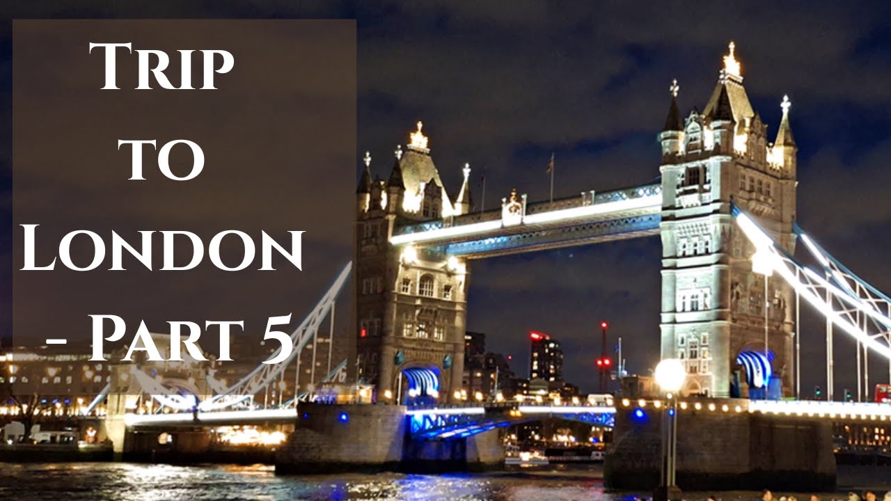 Trip to London - Part 5 | Tower Bridge | Christmas Stalls By River Thames | Hay's on the River