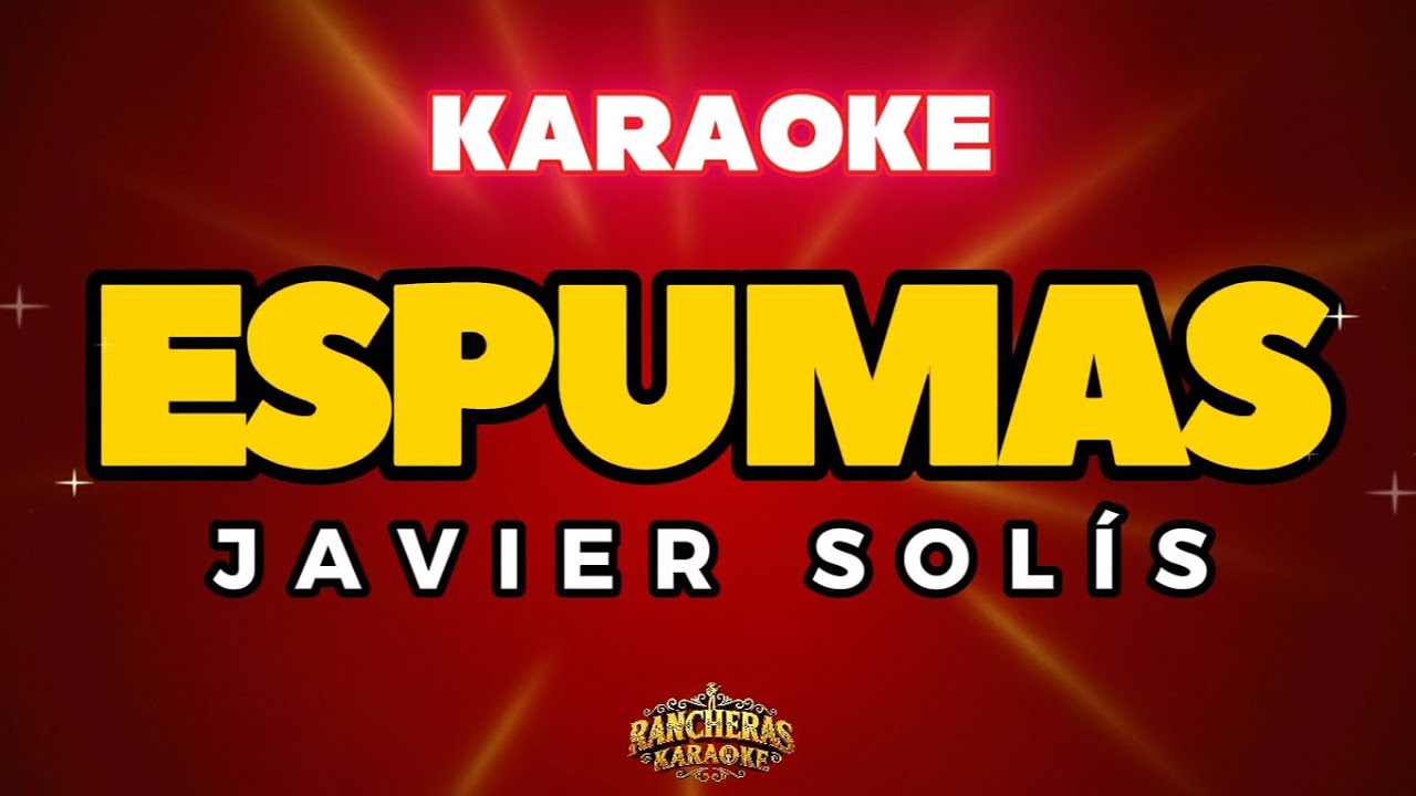Karaoke | Espumas - Javier Solís