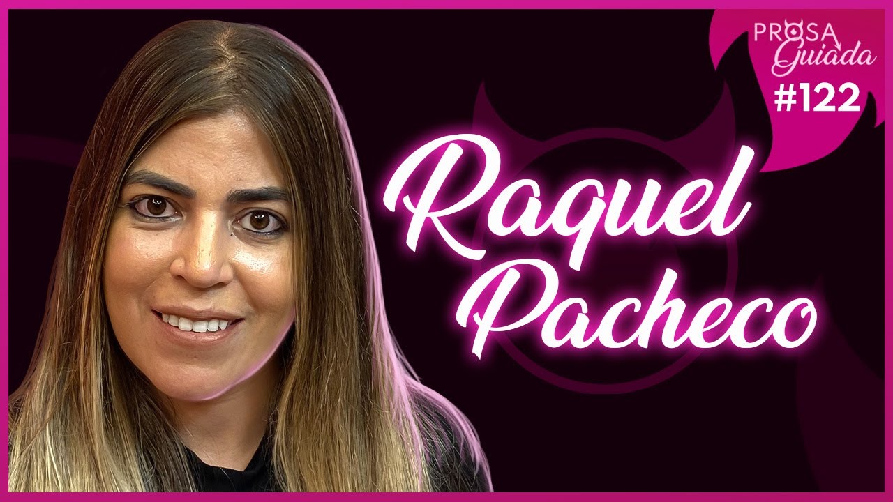 RAQUEL PACHECO (Bruna Surfistinha) - Prosa Guiada #122