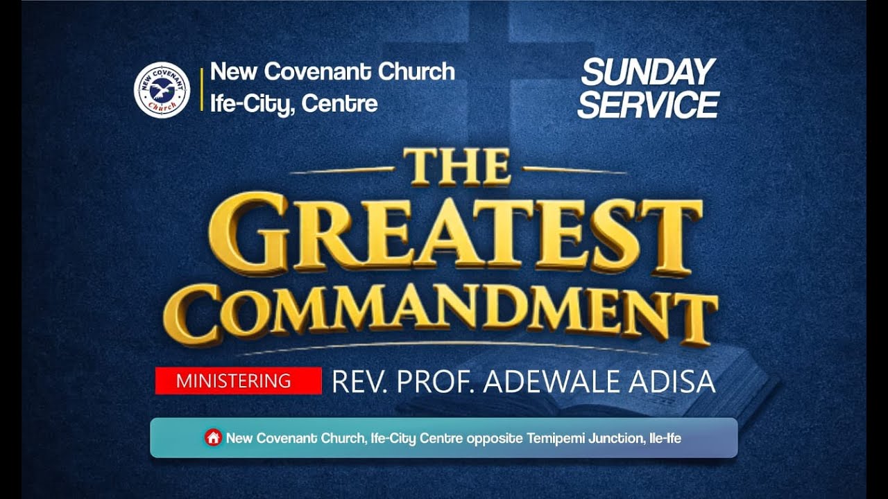 THE GREATEST COMMANDMENT [ Rev'd Wale Adisa] || NCCIFECITY || Second Service || FEBRUARY 1, 2O26.