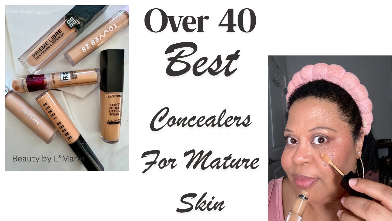 BEST CONCEALERS FOR MATURE- SKIN-MAKEUP OVER 40 - HIGH END AND DRUGSTORE