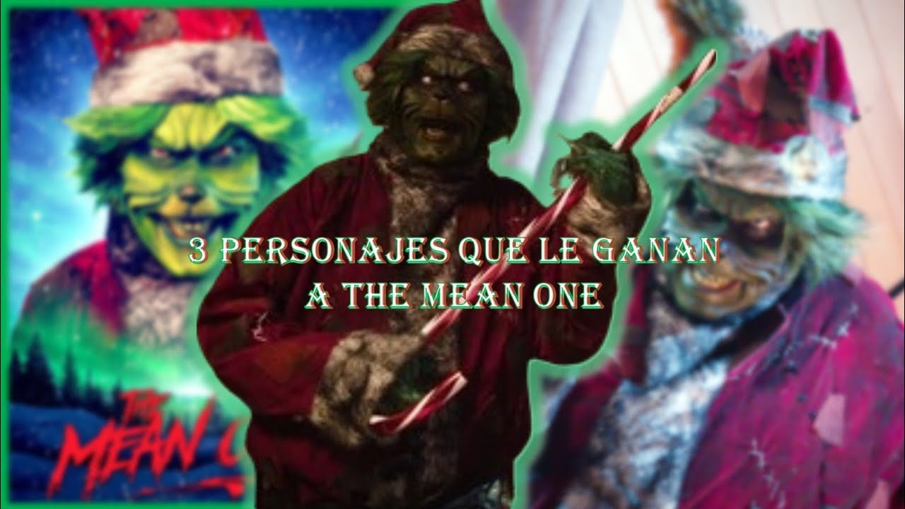 Tres Personajes que le Ganan a The Mean One