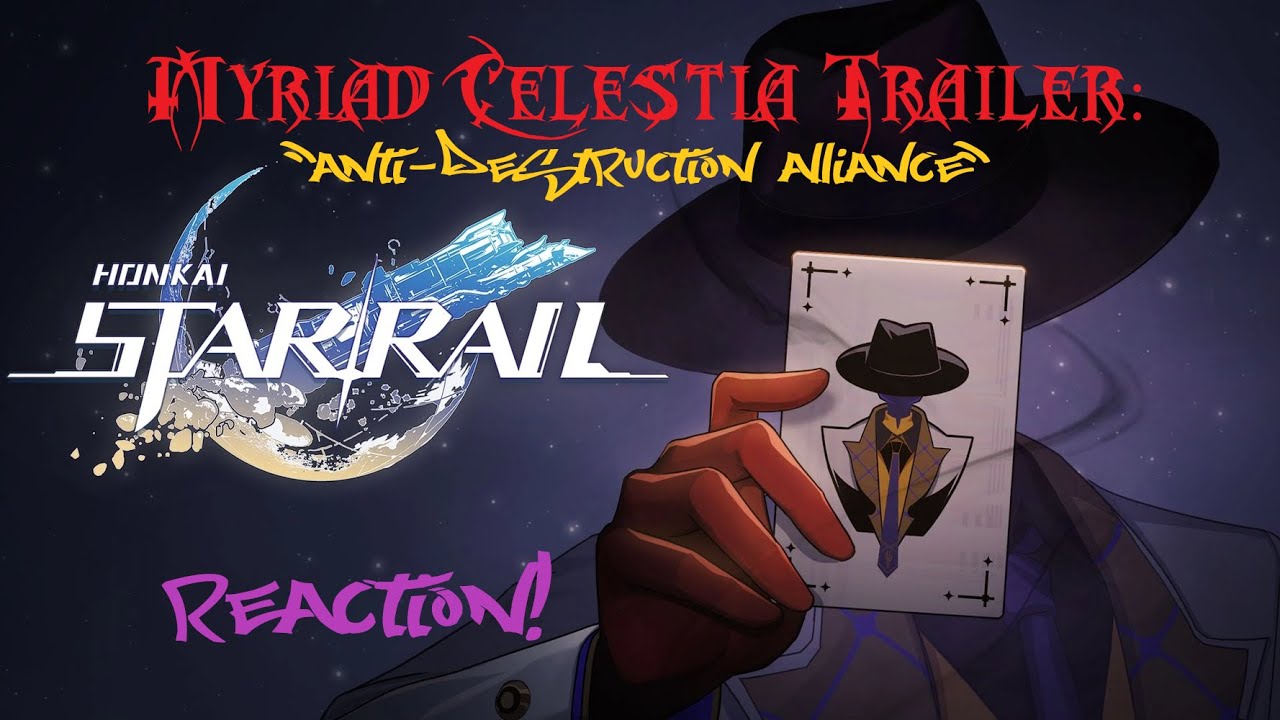 Lore? Thanks!... Myriad Celestia Trailer: "Anti-Destruction Alliance" | Honkai: Star Rail Reaction!