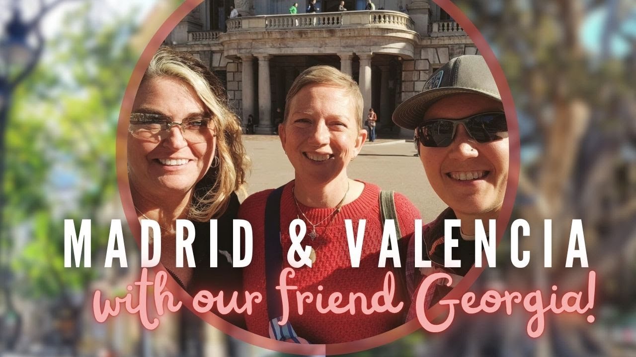 Madrid & Valencia - A getaway with our friend Georgia in two beautiful Spanish cities!