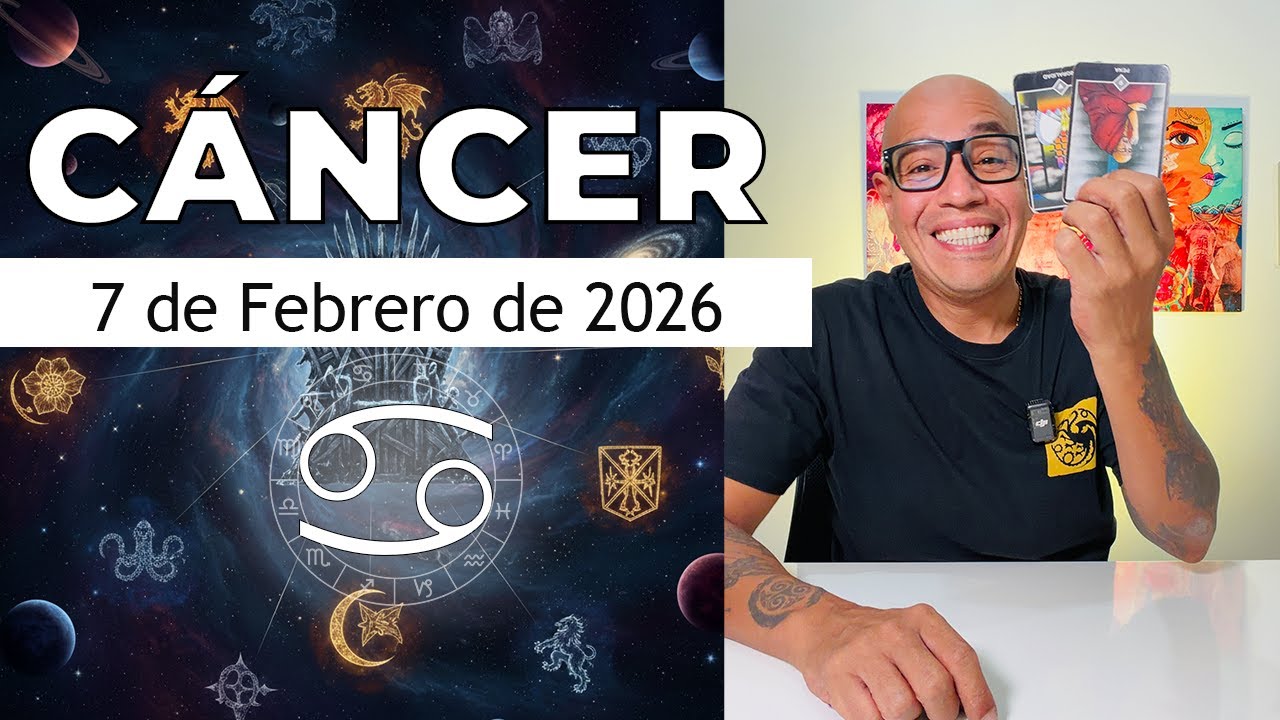 CÁNCER | Horóscopo de hoy 7 de Febrero 2026