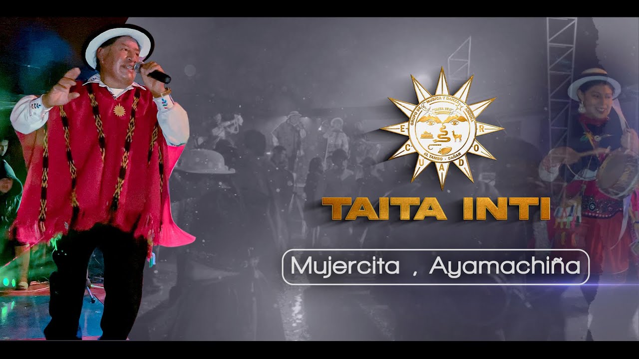 TAITA INTI - Mujercita & Ayamachiña ▷ (En Vivo) ◄
