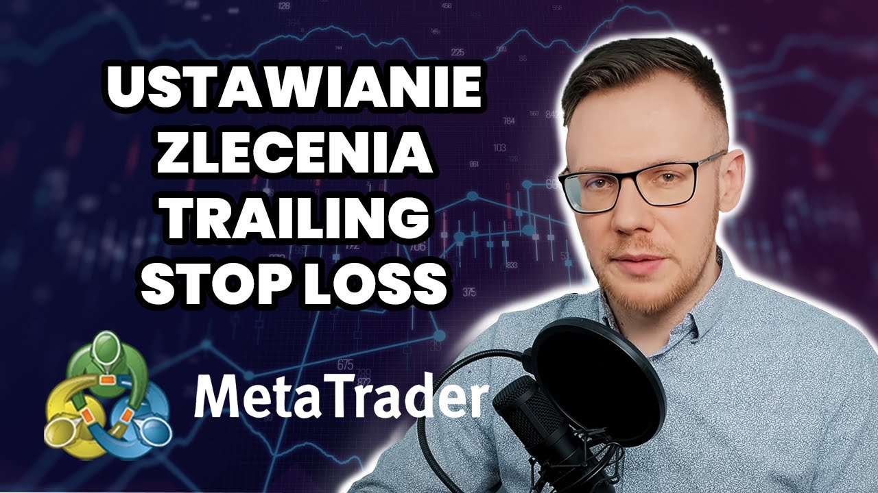 Rodzaje zleceń w praktyce: Zlecenie giełdowe typu Trailing Stop Loss - Instrukcja dla początkujących