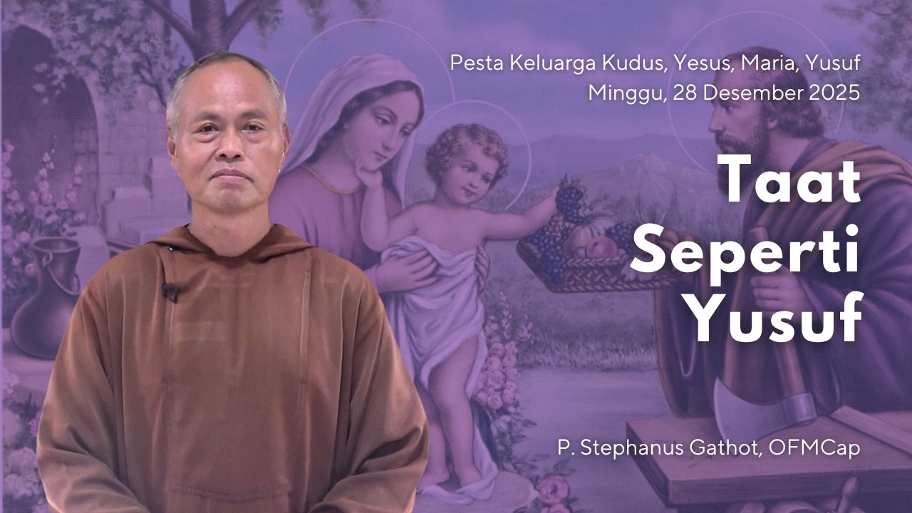TAAT SEPERTI YUSUF | Pesta Keluarga Kudus, 28 Desember 2025