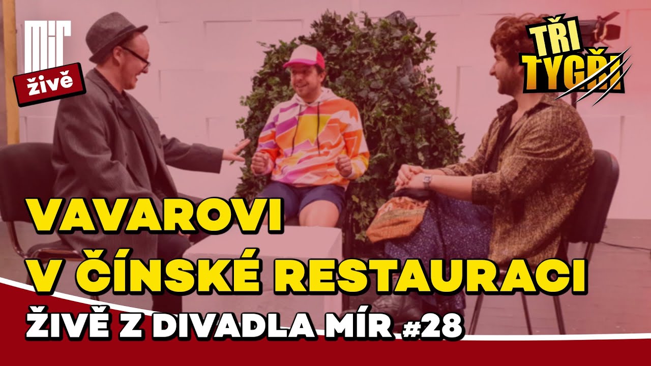 TŘI TYGŘI živě z Divadla Mír #28 | Vavarovi v čínské restauraci