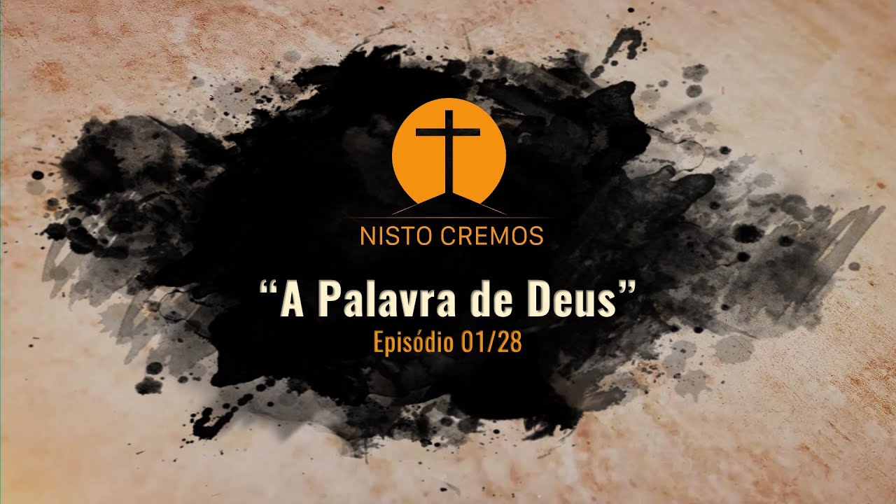 Nisto Cremos: A Palavra de Deus  | 01/28